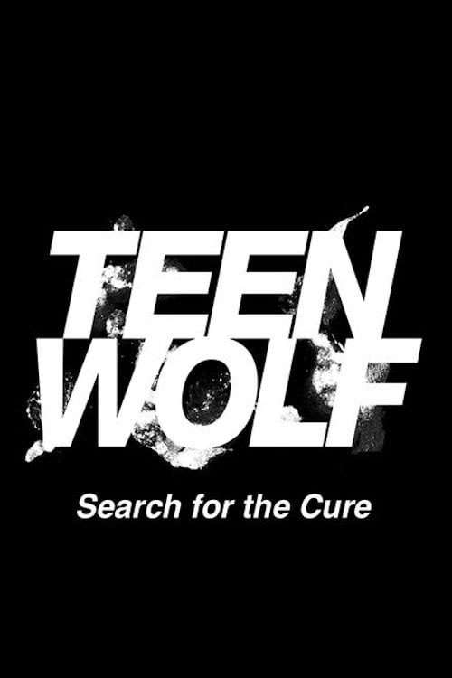 Teen Wolf: Search for a Cure - 2011