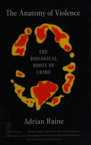 The Anatomy of Violence - Adrian Raine · 2013