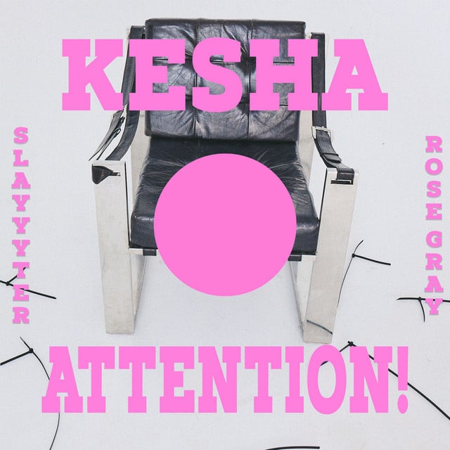 ATTENTION! - Song · Kesha, Slayyyter, Rose Gray