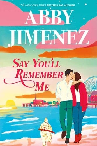 Say You’ll Remember Me (Platinum Fiction Series) - Abby Jimenez Jimenez · 2025