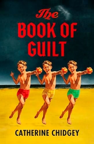 The Book of Guilt - Catherine Chidgey · 2025