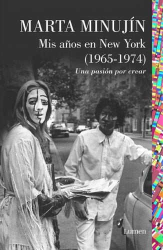 Mis años en New York (1965-1974) Una pasión por crear - Marta Minujín · 2024