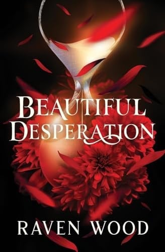 Beautiful Desperation - Raven Wood · 2023