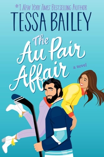 The Au Pair Affair A Novel - Tessa Bailey · 2024