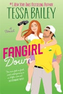 Fangirl Down - Tessa Bailey · 2024