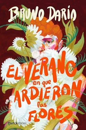 El verano en que ardieron las flores - Bruno Darío • 2024