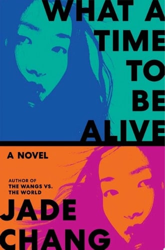 What a Time to Be Alive - Jade Chang · 2025
