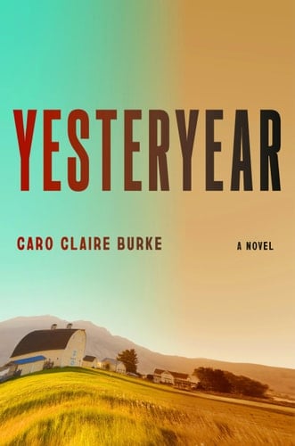 Yesteryear A Novel - Caro Claire Burke · 2026