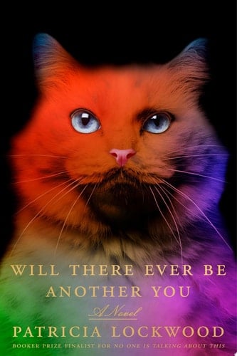 Will There Ever Be Another You A Novel - Patricia Lockwood · 2025