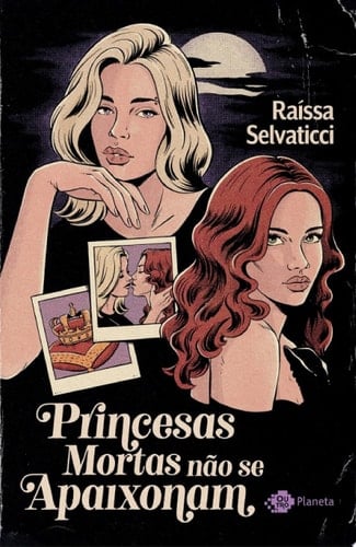 Princesas mortas não se apaixonam Um romance - Raíssa Selvaticci · 2023