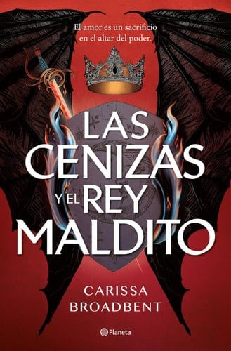 Las cenizas y el rey maldito - Carissa Broadbent · 2025