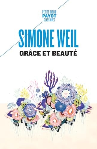 Grâce et beauté - Simone Weil · 2025