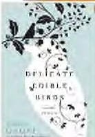 Delicate Edible Birds - Lauren Groff · 2009