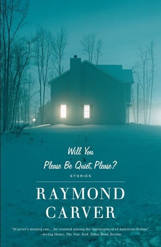 Will You Please Be Quiet, Please? Stories - Raymond Carver · 1992