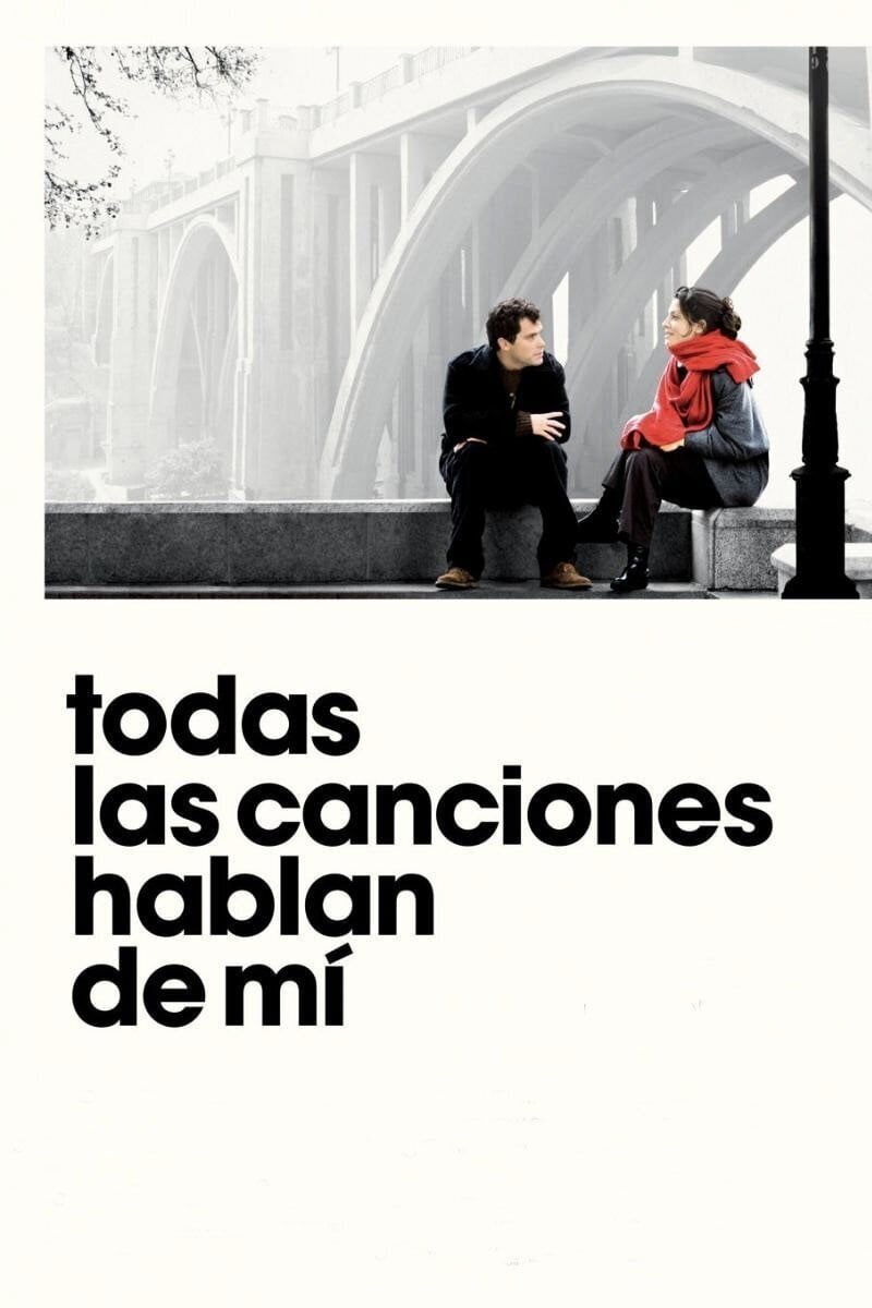 Todas las canciones hablan de mí - Jonás Trueba · 2010
