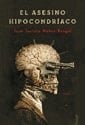 ASESINO HIPOCONDRIACO, EL (Spanish Edition) - MUNOZ RENGEL J.J. · 2012