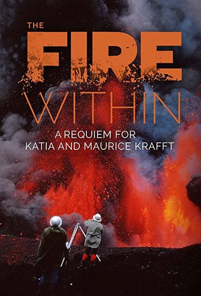 The Fire Within: A Requiem for Katia and Maurice Krafft - Werner Herzog · 2024