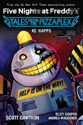 HAPPS: an AFK Book (Five Nights at Freddy's: Tales from the Pizzaplex #2) - Scott Cawthon, Elley Cooper, Andrea Waggener · 2022
