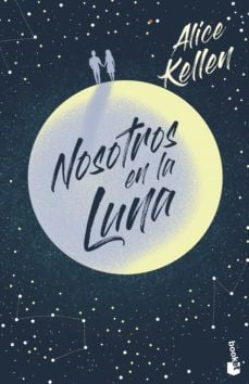 Nosotros en la luna - Alice Kellen