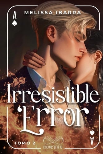 Irresistible Error (Tomo 2) (Spanish Edition) - Melissa Ibarra · 2024