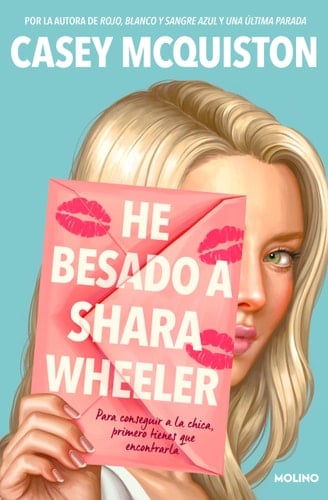 He besado a Shara Wheeler / I Kissed Shara Wheeler - Casey McQuiston · 2023