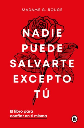 Nadie puede salvarte excepto tú. El libro para confiar en ti misma / No One Can Save You Except Yourself: The Book to Trust Yourself (Spanish Edition) - Madame G. Rouge · 2025