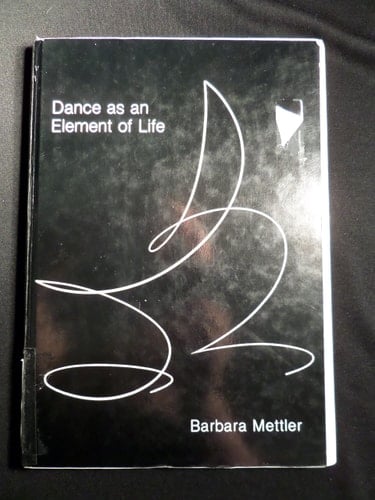 Dance As an Element of Life - Barbara Mettler · 1985