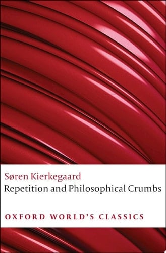 Repetition and Philosophical Crumbs - Soren Kierkegaard, Edward F. Mooney · 2009