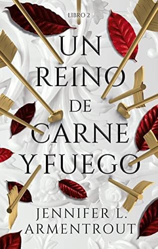 Un reino de carne y fuego - Jennifer L. Armentrout • 2022