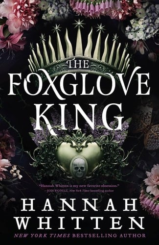 The Foxglove King - Hannah Whitten · 2023