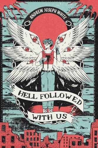 Hell Followed with Us - Andrew Joseph White · 2022