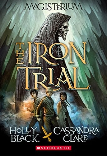 The Iron Trial - Holly Black, Cassandra Clare · 2014