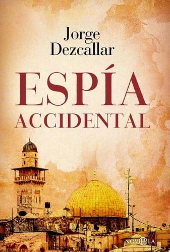 Espía accidental - Jorge Dezcallar · 2021