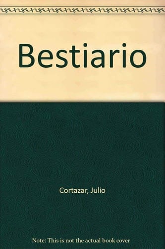Bestiario - Julio Cortázar · 1995