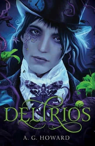 Delirios - A G Howard · 2014