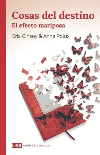 Cosas del destino El efecto mariposa - Anna Pólux, Cris Ginsey · 2018
