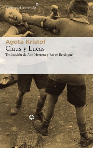 Claus y Lucas - Agota Kristof · 2019
