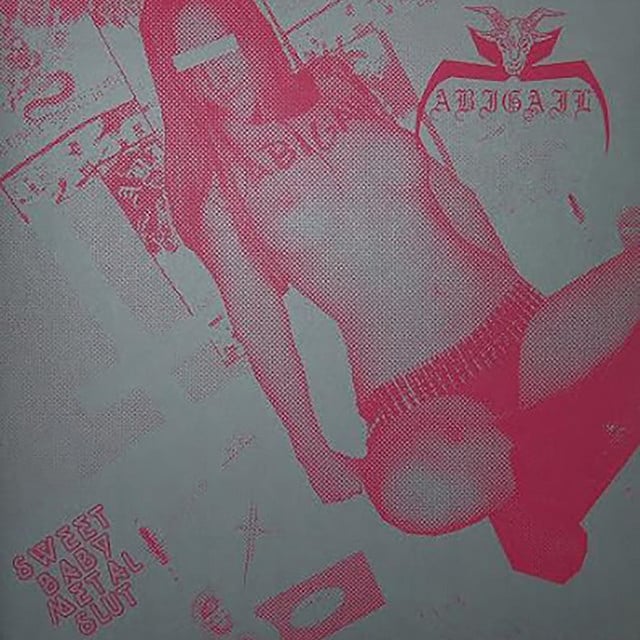 Sweet Baby Metal Slut - Album · Abigail