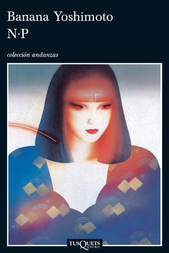 N.P. (Biblioteca Banana Yoshimoto) (Spanish Edition) - Banana Yoshimoto · 2011