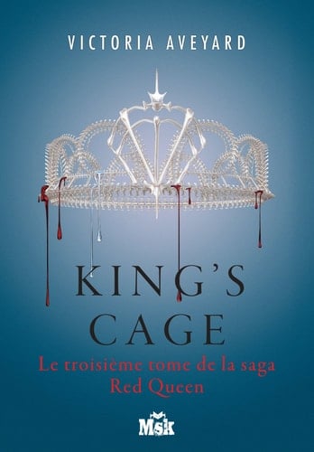 King's Cage Red Queen - Tome 3 - Victoria Aveyard • 2017