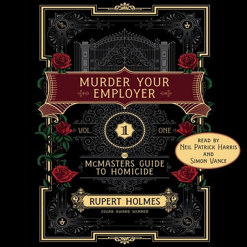 Murder Your Employer: The McMasters Guide to Homicide - Rupert Holmes · 2023