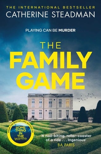 The Family Game - Catherine Steadman · 2022