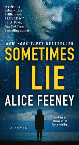 Sometimes I Lie - Alice Feeney · 2018