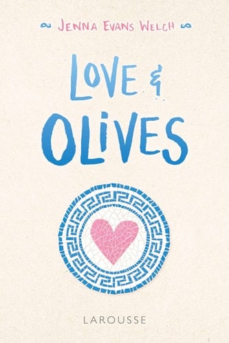 Love and Olives - Jenna Evans Welch · 2021