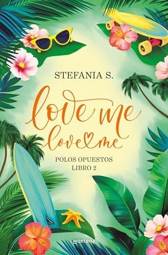 Love me, love me. Libro 2 / Love Me, Love Me. Opposites Attract (Love Me, Love Me, 2) (Spanish Edition) - Stefania S. · 2025
