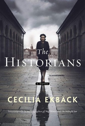 The Historians: A Novel - Cecilia Ekbäck • 2020