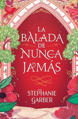 LA BALADA DE NUNCA JAMÁS - STEPHANIE GARBER • 2026