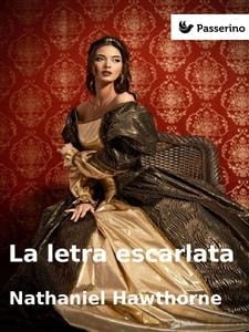 La letra escarlata (Spanish Edition) - Nathaniel Hawthorne • 2015