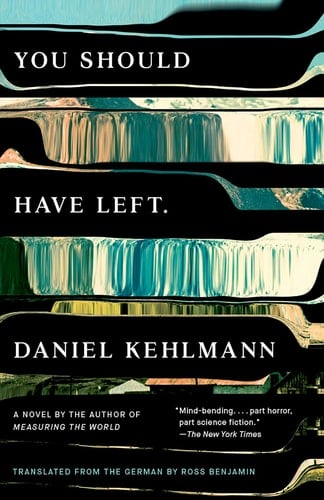 You Should Have Left A Novel - Daniel Kehlmann · 2018