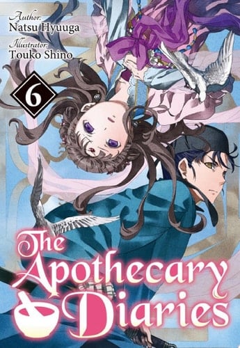 The Apothecary Diaries: Volume 6 - Natsu Hyuuga · 2022